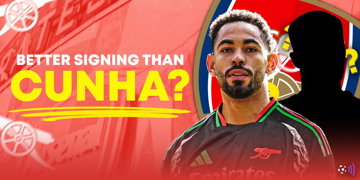 A better signing than Cunha: Arsenal pushing to land £65m star in late deal